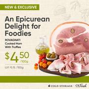 Cold Storage offer | Rovagnati Cooked Ham With Truffles for $4.50/100g | 25/05/2023 - 08/06/2023